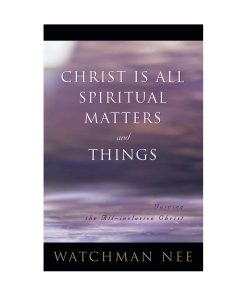 Christ is All Spiritual Matters and Things