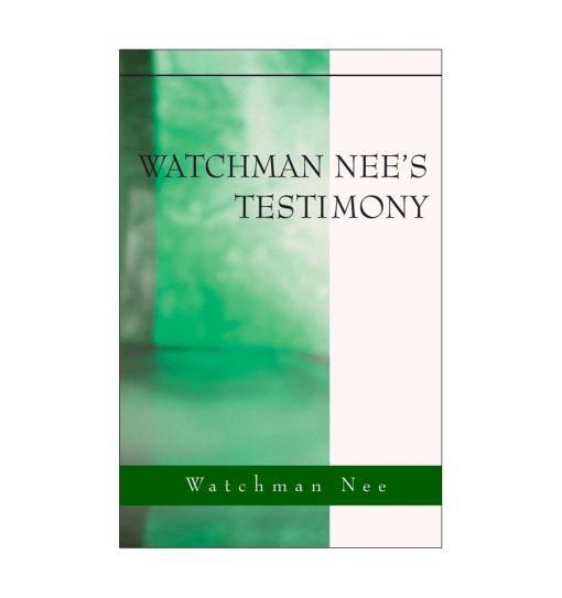 Watchman Nee's Testimony
