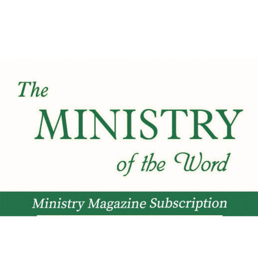 Ministry of the Word: Ministry Magazine Subscription