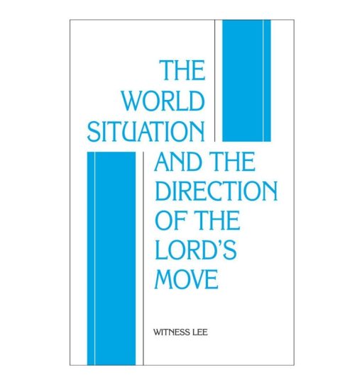 World Situation and the Direction of the Lord's Move, The