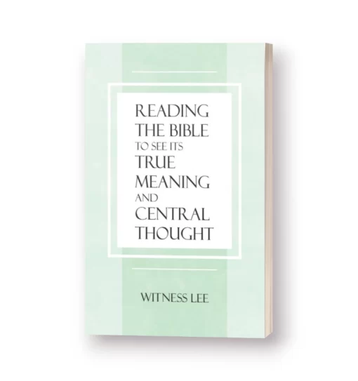 Reading the Bible to See its True Meaning and the Central Thought