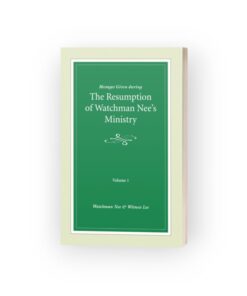 Messages Given During the Resumption of Watchman Nee's Ministry Vol 2